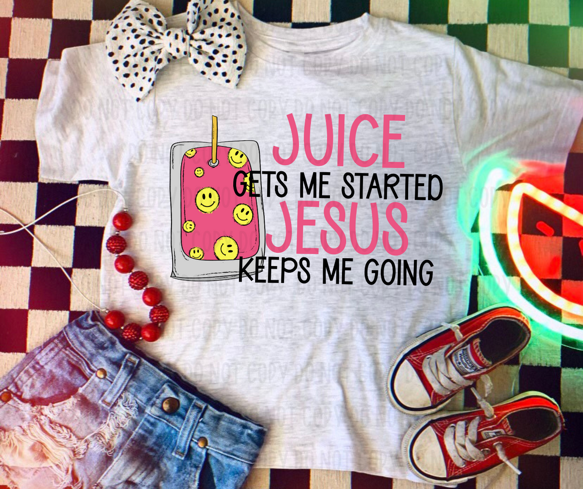 Juice gets me started Jesus keeps me going PINK (canvista) DTF transfer