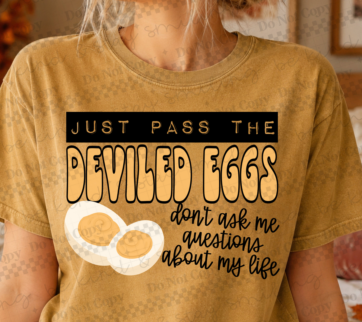 Just pass the deviled eggs don't ask me questions about my life (CMLD) DTF Transfer