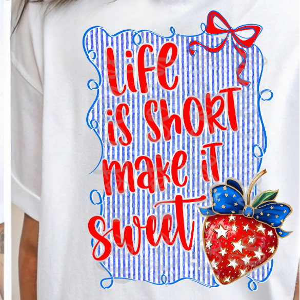 Life is short make it sweet STRAWBERRY (Parker) 102314 DTF transfer
