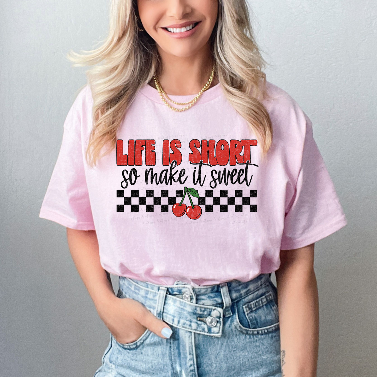 Life Is Short So Make It Sweet 108812 DTF transfer