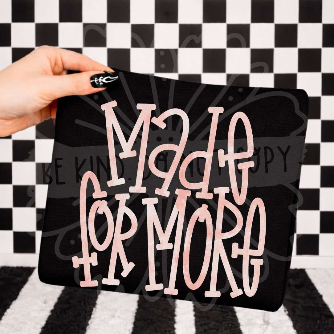 Made for more PINK font (Vehement) DTF transfer