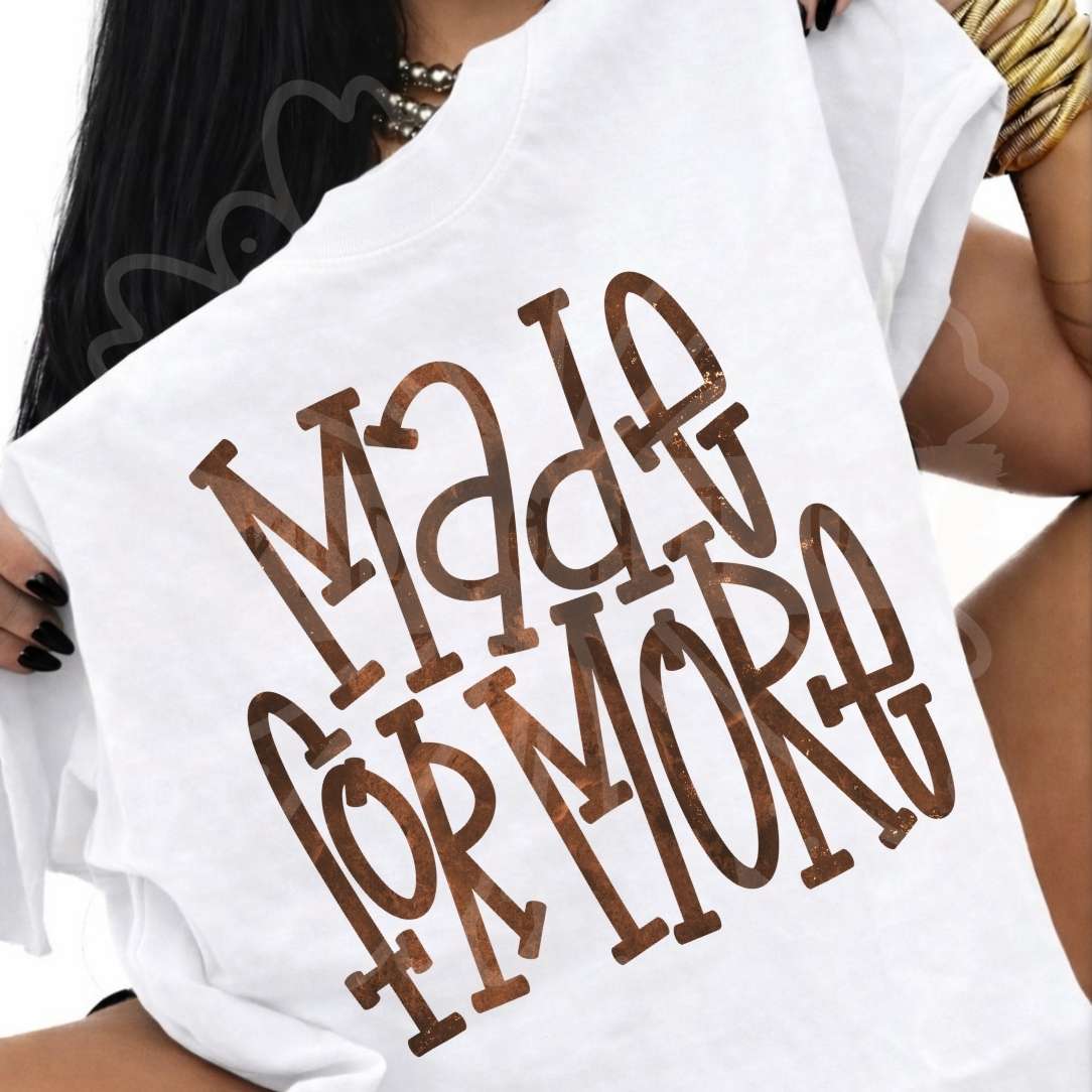 Made for more brown font (Vehement) DTF transfer