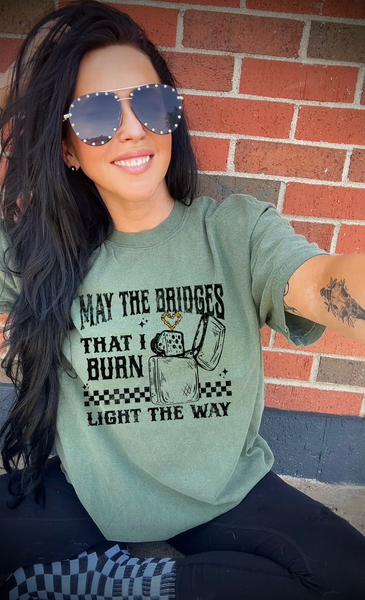 May The Bridges That I Burn Light The Way 74611 DTF Transfer