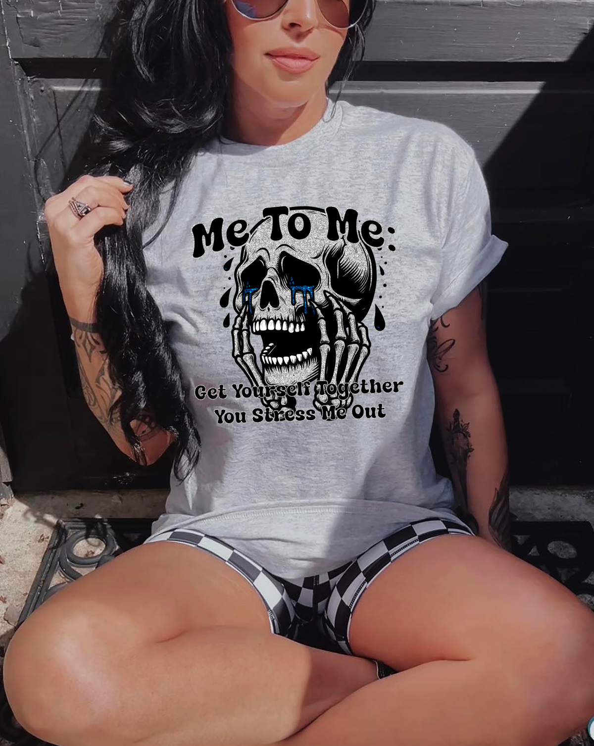 Me To Me Get Yourself Together You Stress Me Out Crying Skull 74791 DTF Transfer