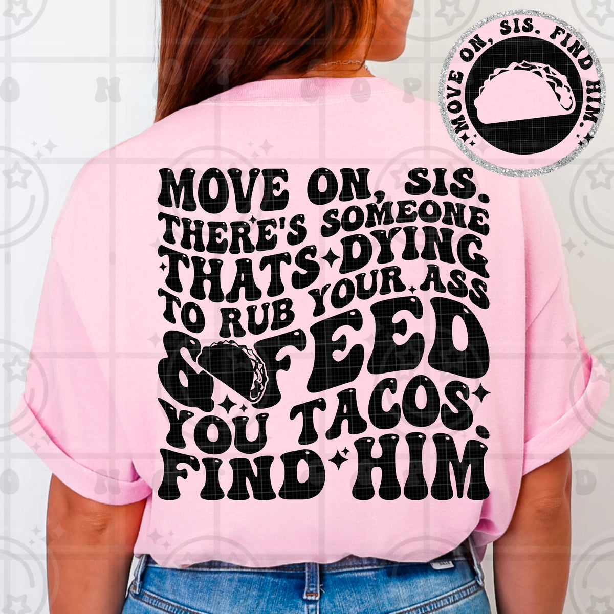 Move on sis (BACK ONLY) (HW) DTF Transfer