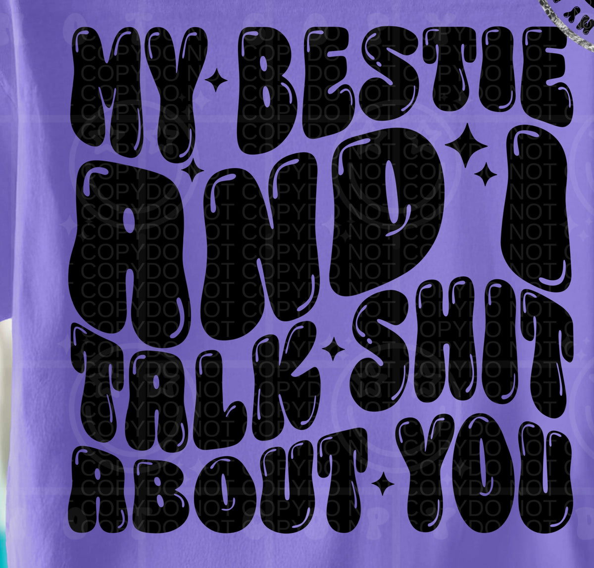 My bestie and I talk shit about you BLACK BACK (HW) DTF transfer