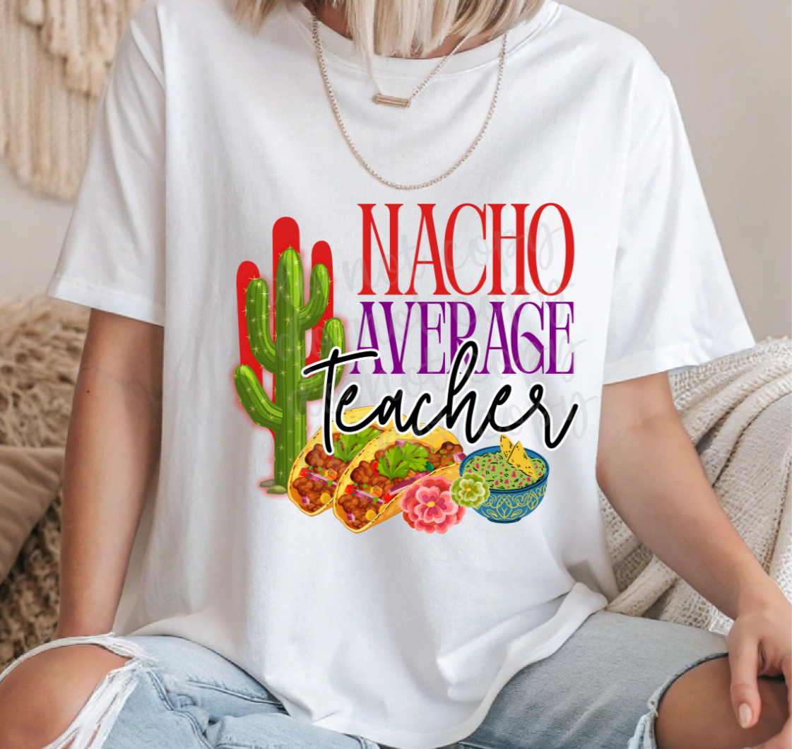 Nacho Average Teacher BLACK 101812 (PARKER) DTF transfer