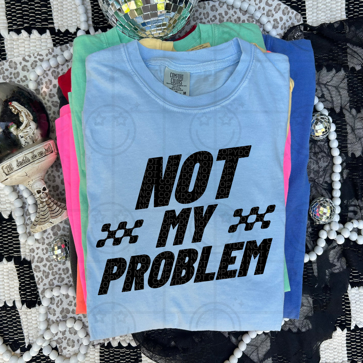 Not my problem (HW) 109465 DTF transfer