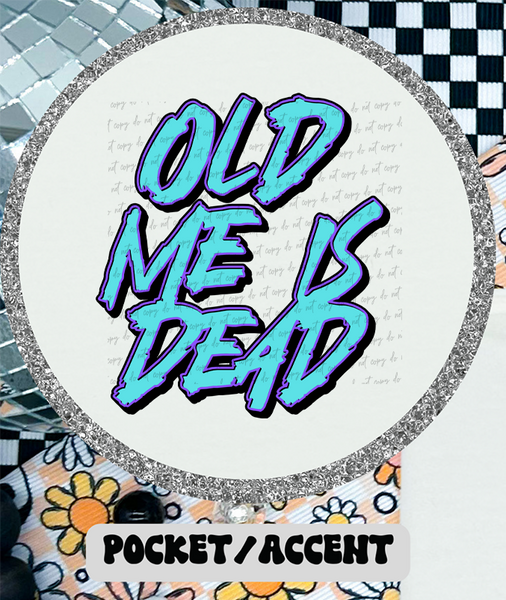 Old Me Is Dead Drippy Skull (Pocket Print) 74620 DTF Transfer