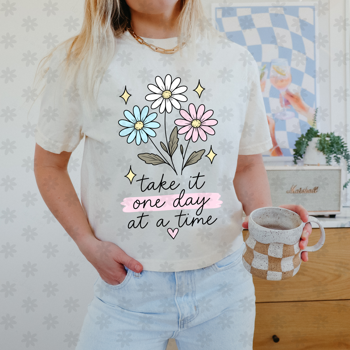 Take it one day at a time flowers (Dyed) DTF Transfer