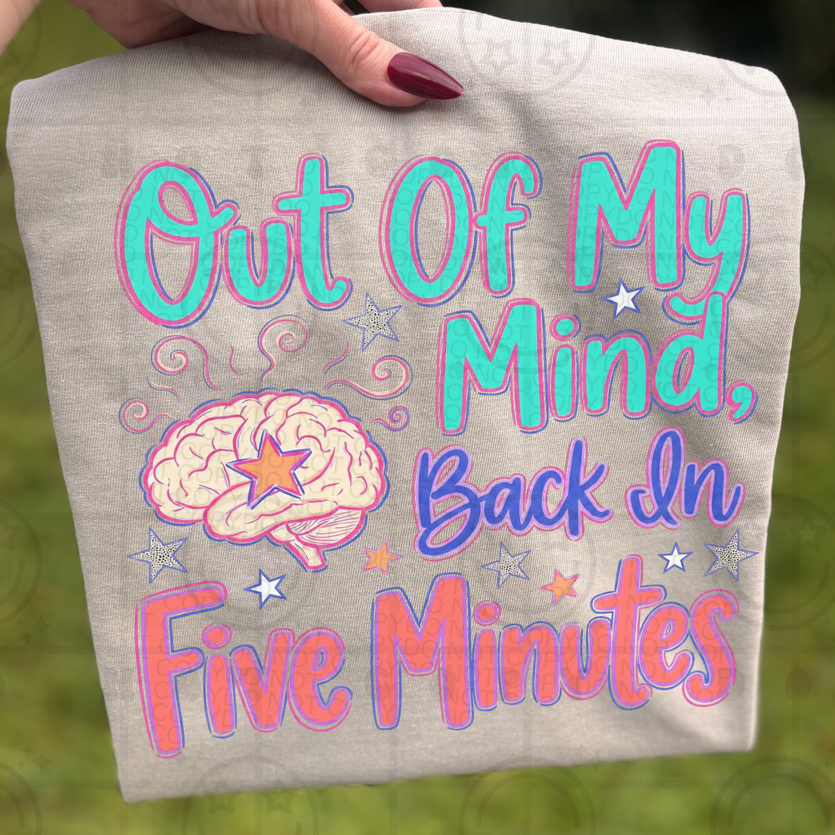 Out of my mind back in five minutes (HW) DTF Transfer