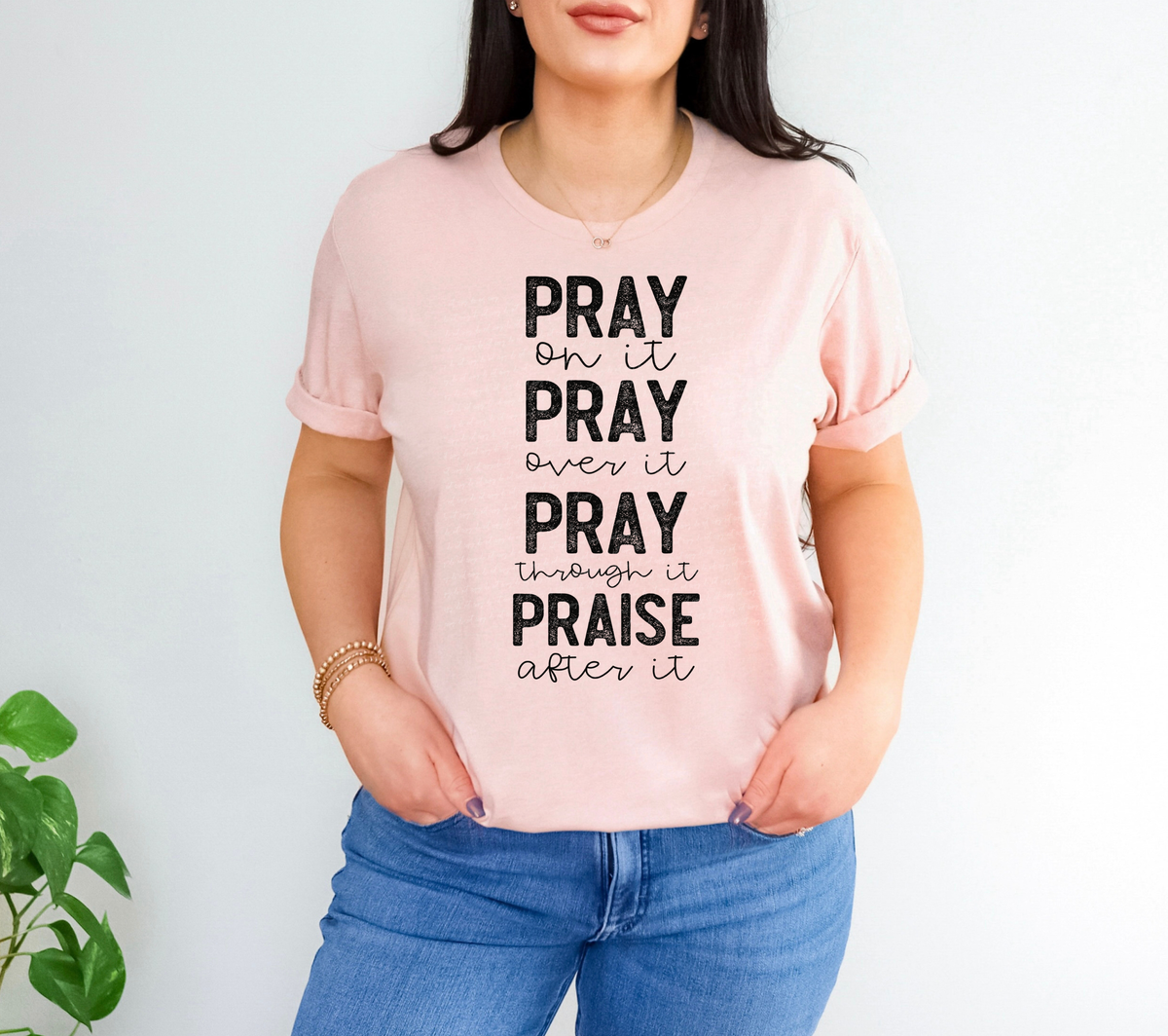 Pray On It Pray Over It Pray Through It Praise After It Black Font 116006 DTF Transfer