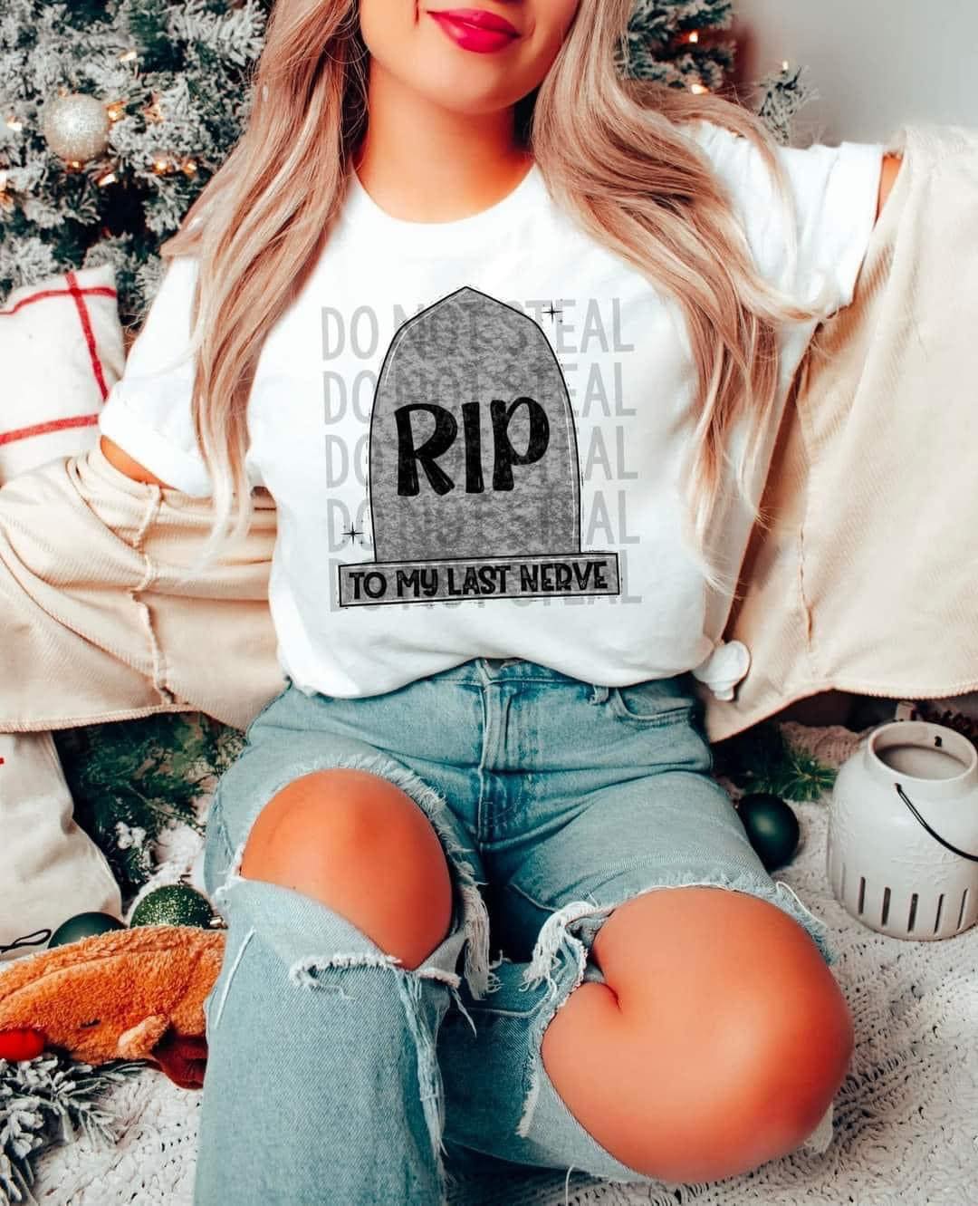 RIP to my last nerve tombstone DTF TRANSFER