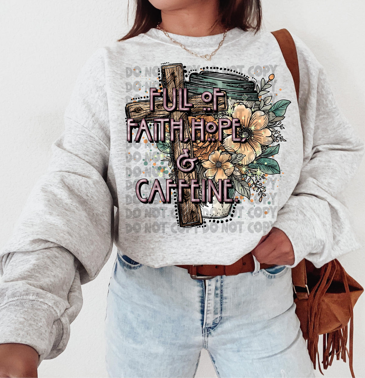 Full of Faith, Hope and caffine cross and cup with flowers  2239 DTF TRANSFER