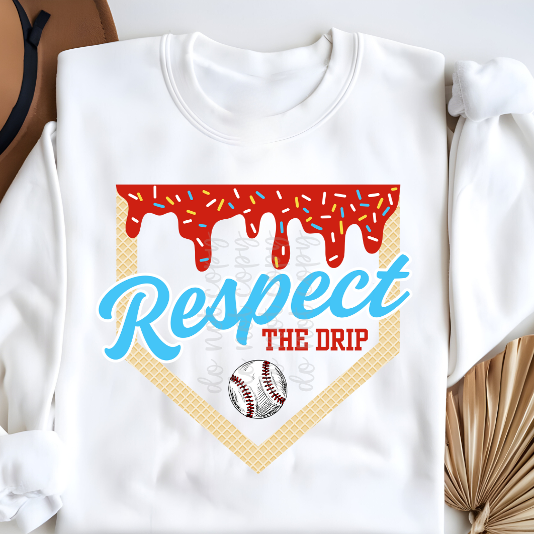 Respect the drip (Parker)  DTF Transfer