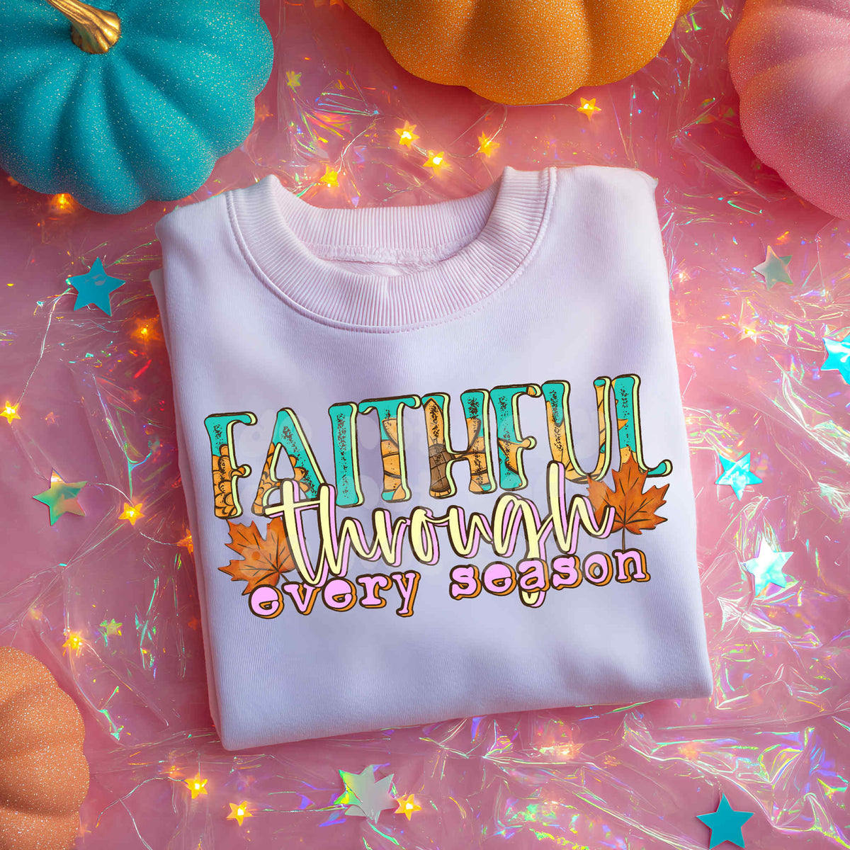 Faithful through every season DTF transfer