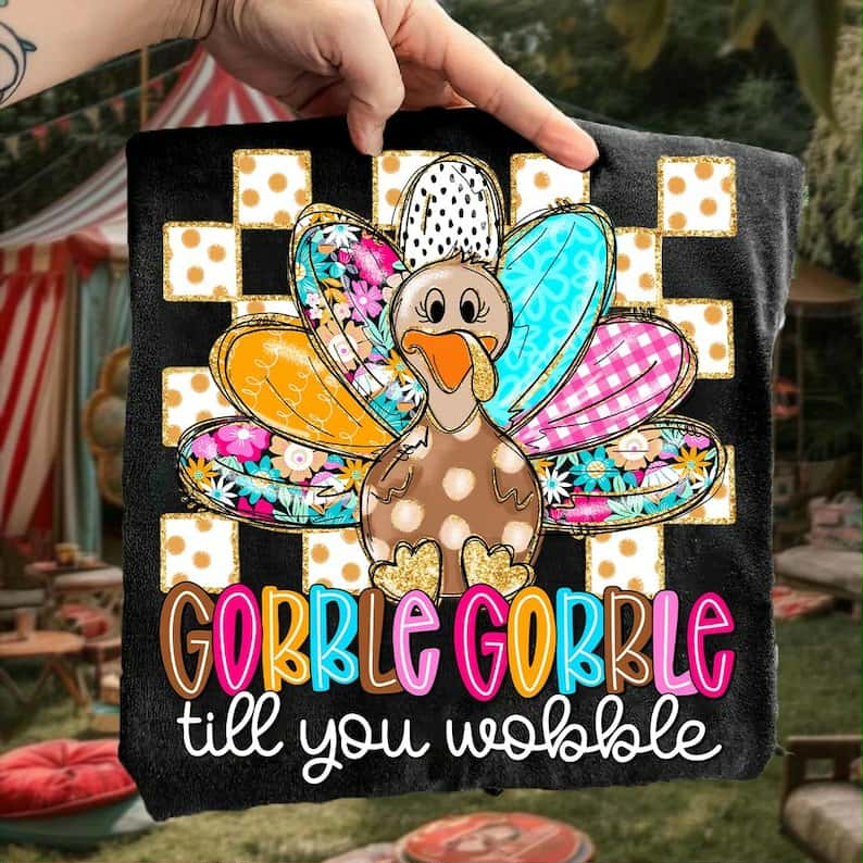 Gobble gobble till you wobble 109995 DTF transfer