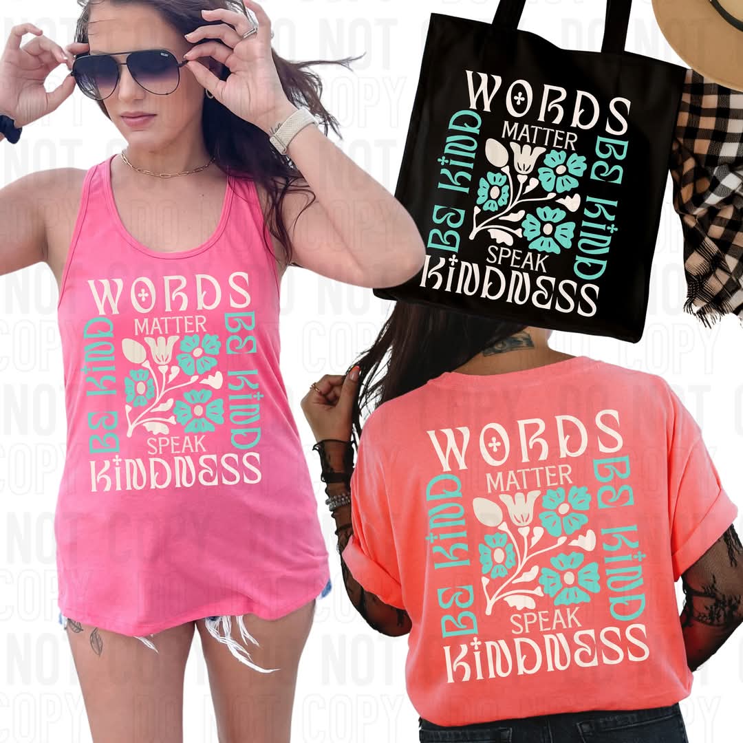 Words matter speak kindness be kind DTF transfer