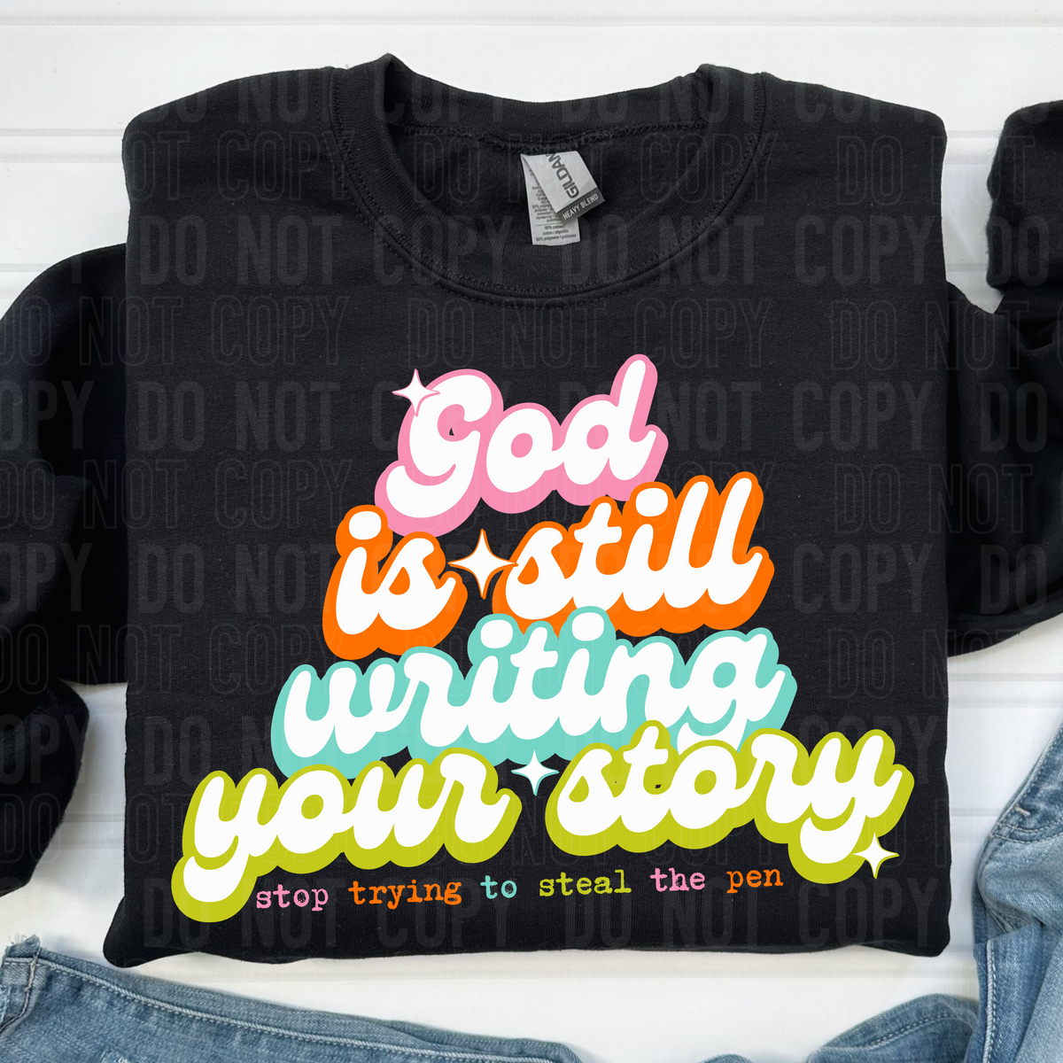 God is stil writing stop trying to steal the pen colorful Font DTF transfer
