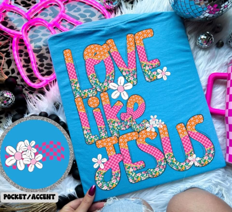 Love like Jesus (INCLUDES POCKET) DTF transfer