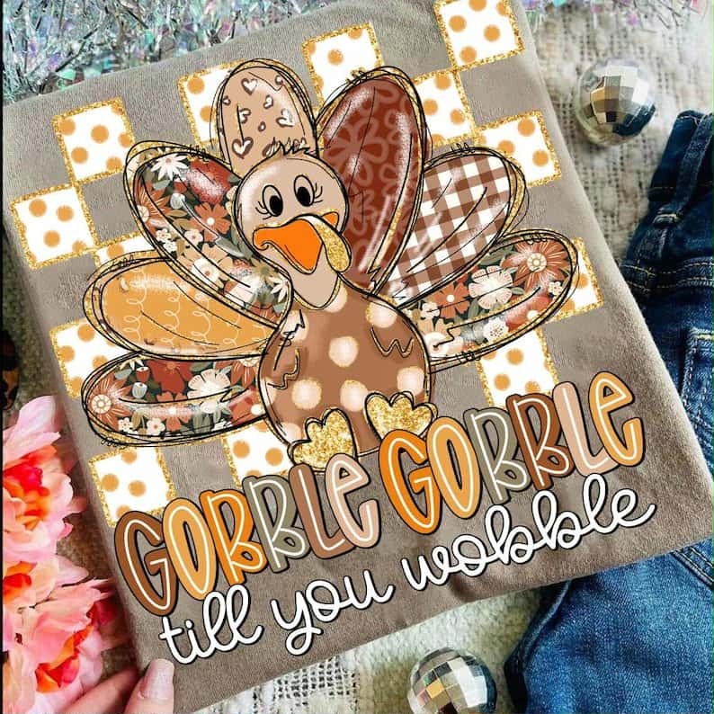 Gobble gobble till you wobble 109982 DTF transfer