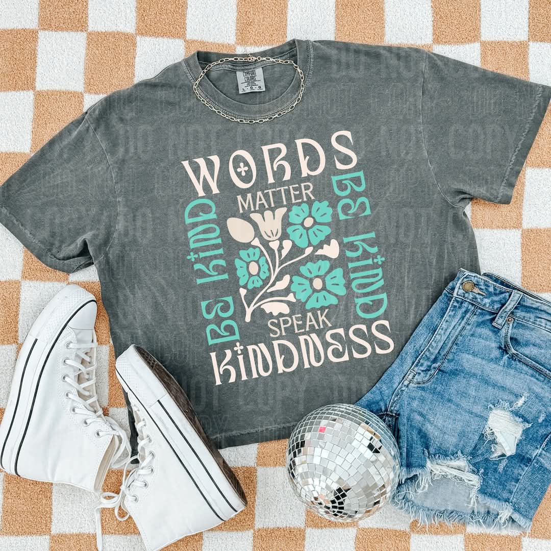Words matter speak kindness be kind DTF transfer