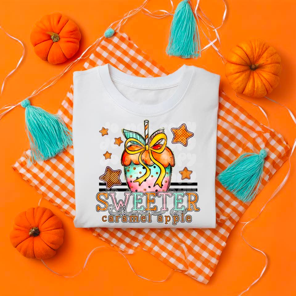 Sweeter than a caramel apple dtf transfer