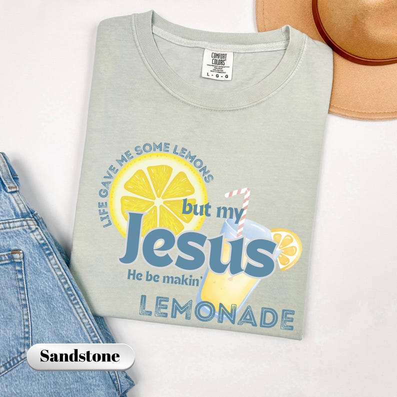 Life gave me some lemons but my Jesus he is makin' lemonade DTF transfer