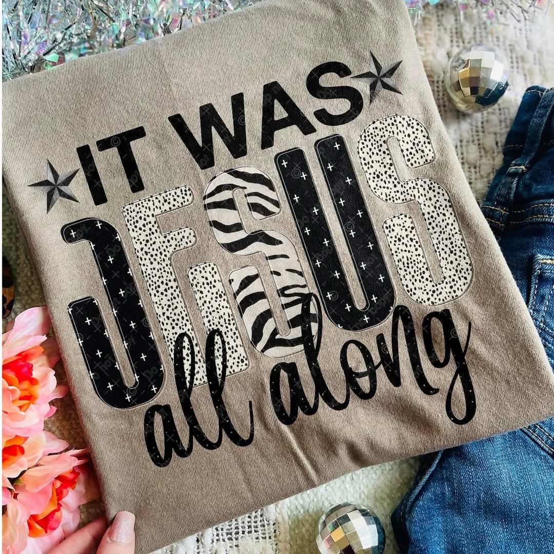 It was Jesus all along DTF transfer