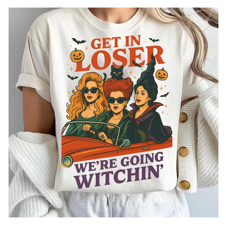Get in loser we're going witchin' DTF transfer