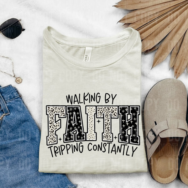 Walking by Faith tripping constantly DTF transfer