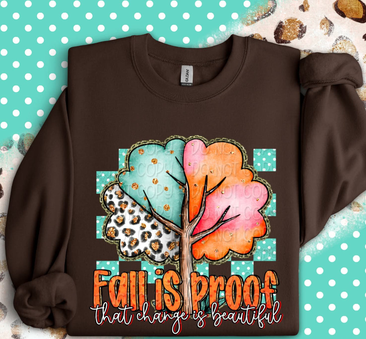 Fall is proof that change is beautiful DTF transfer