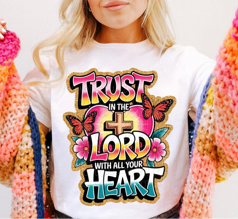 Trust in the Lord with all your heart DTF transfer