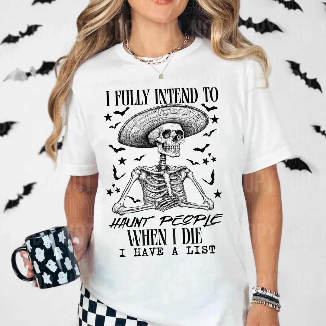 I fully intend to haunt people when I die BLACK skellie  DTF transfer