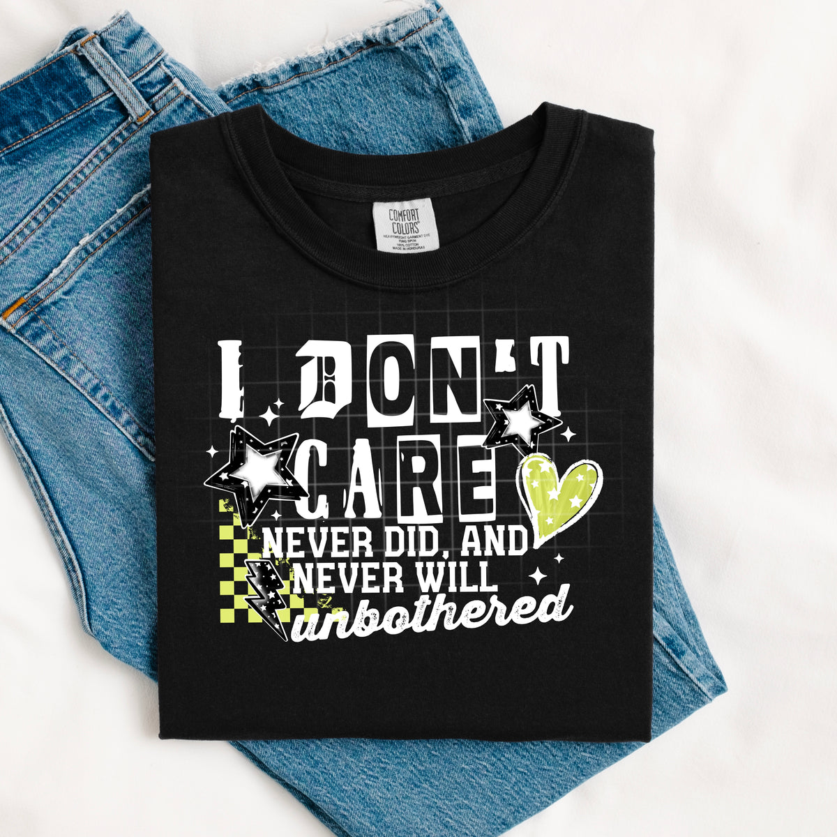 I don't care never did and never will WHITE FONT CSC DTF transfer