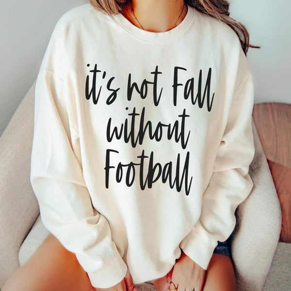 It's not fall without football black font (GROVE) 50292 DTF transfer