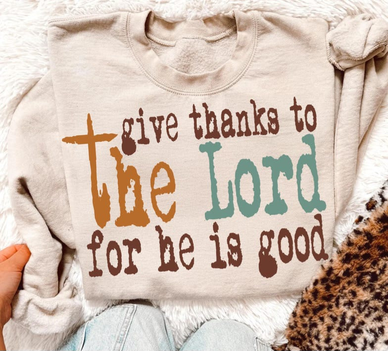 Give thanks to the Lord for his is good sunday special DTF transfer