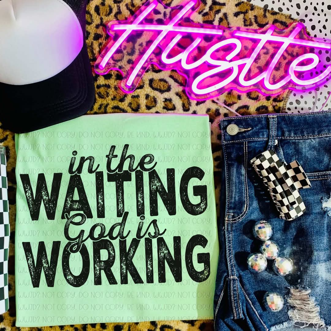 In the waiting God is working BLACK DTF transfer