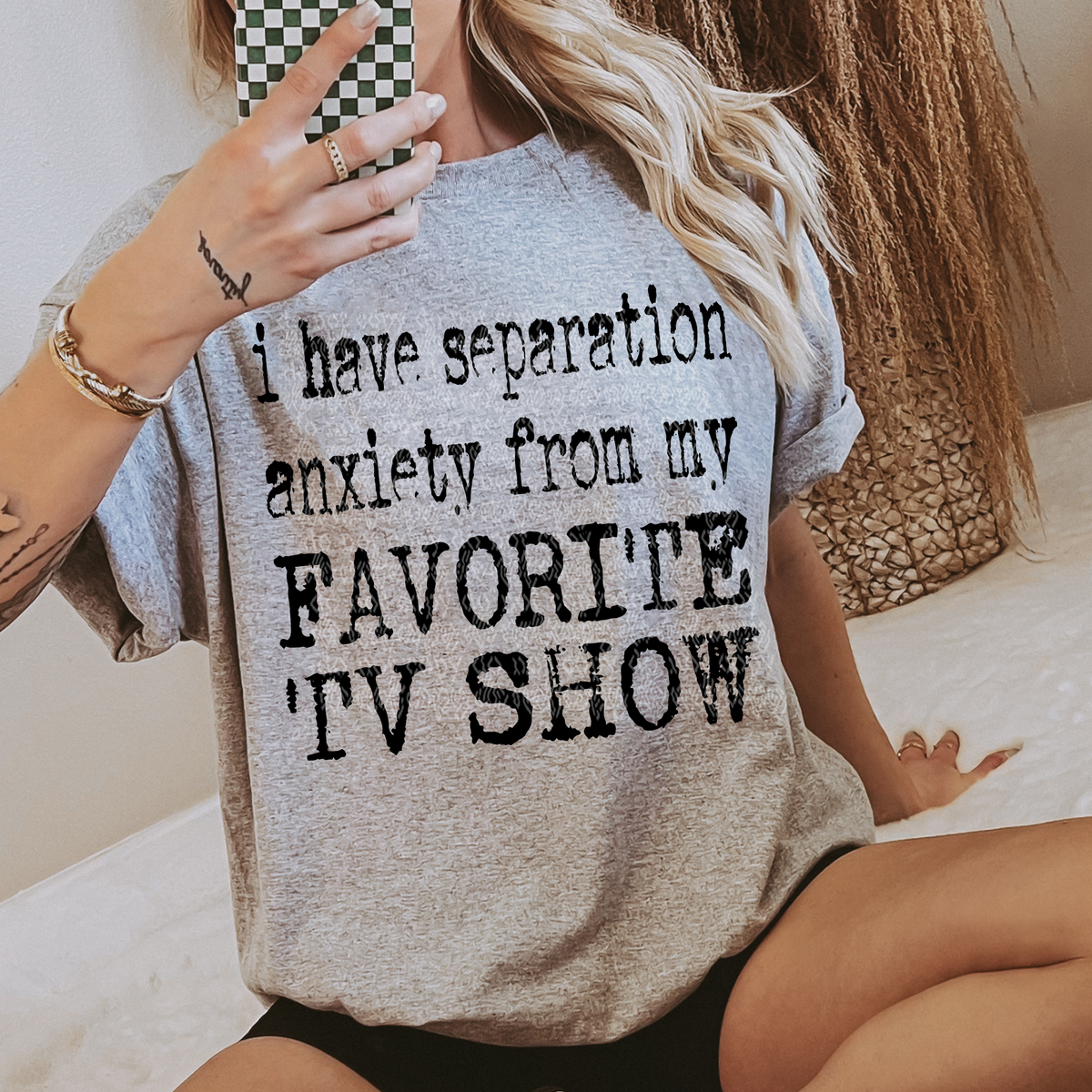 I have separation anxiety from my favorite tv show  (TTD) 82153 DTF transfer