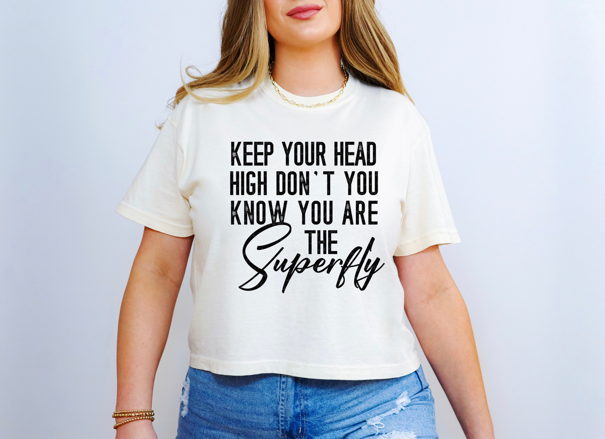 Keep Your Head High Don't You Know You Are The Superfly 117175 DTF transfer