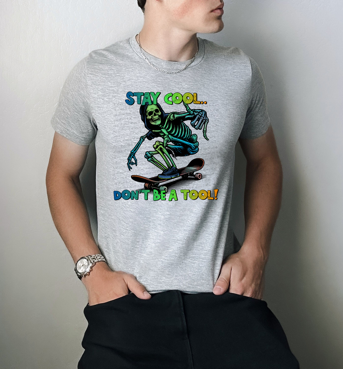 Stay Cool Don't Be A Tool Skellie Skate Board 74819 DTF Transfer