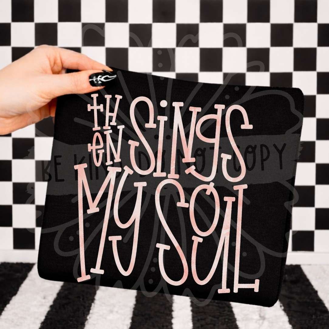 Then sings my soul PINK font (Vehement) DTF transfer