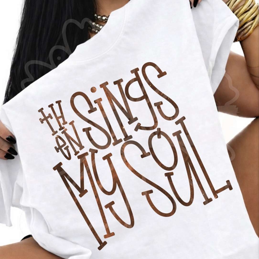 Then sings my soul brown font (Vehement) DTF transfer