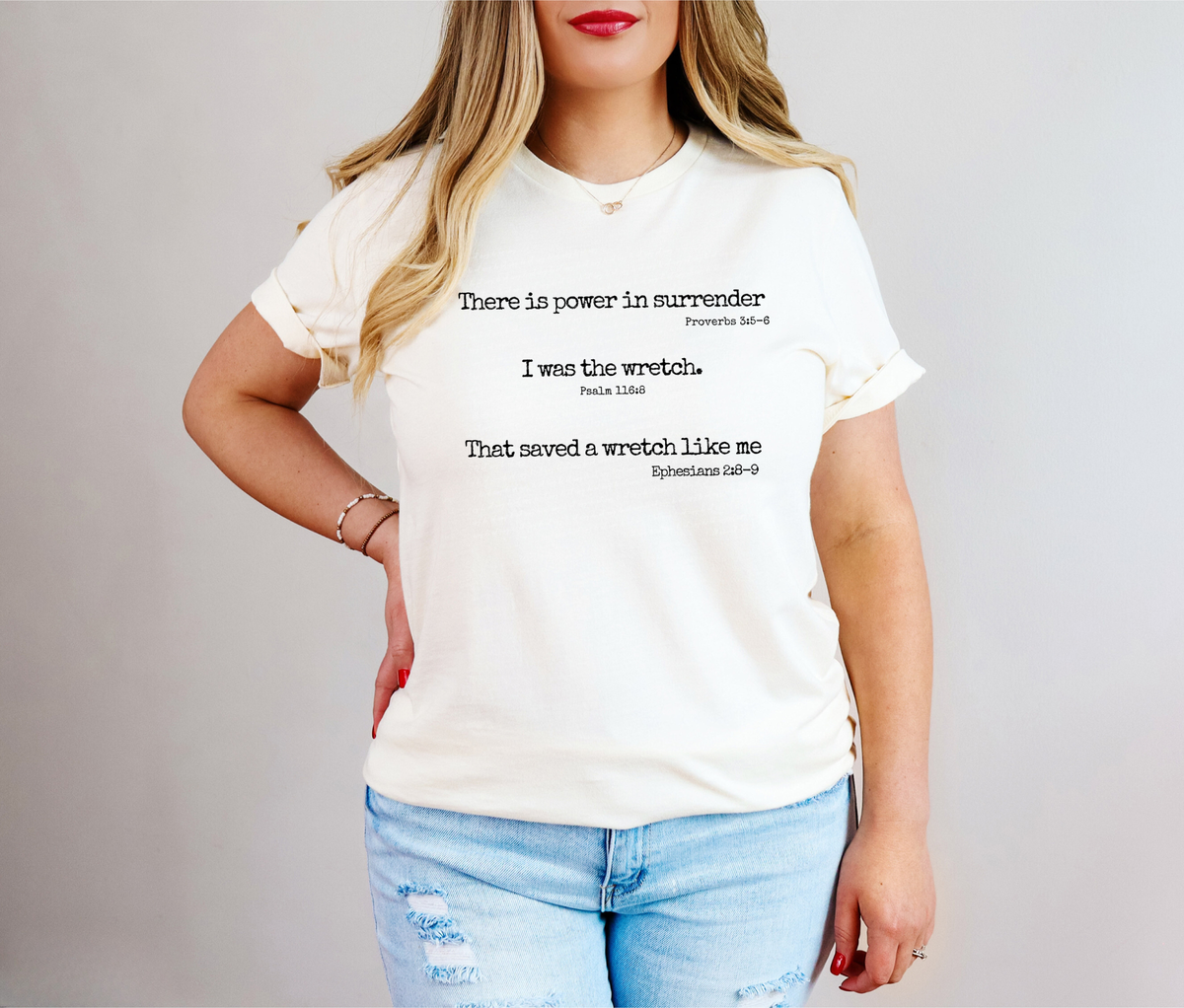 There Is Power In Surrender Proverbs 3:5-6 I Was The Wretch Psalm 116:8 That Saved A Wretch Like Me Ephesians 2:8-9 86075 DTF Transfer