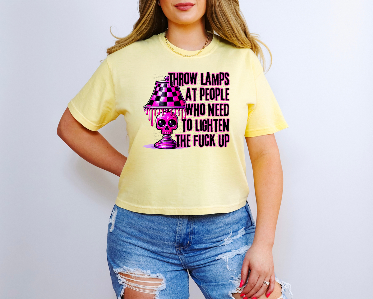 Throw Lamps At People Who Need To Lighten The Fuck Up 42285 DTF transfer