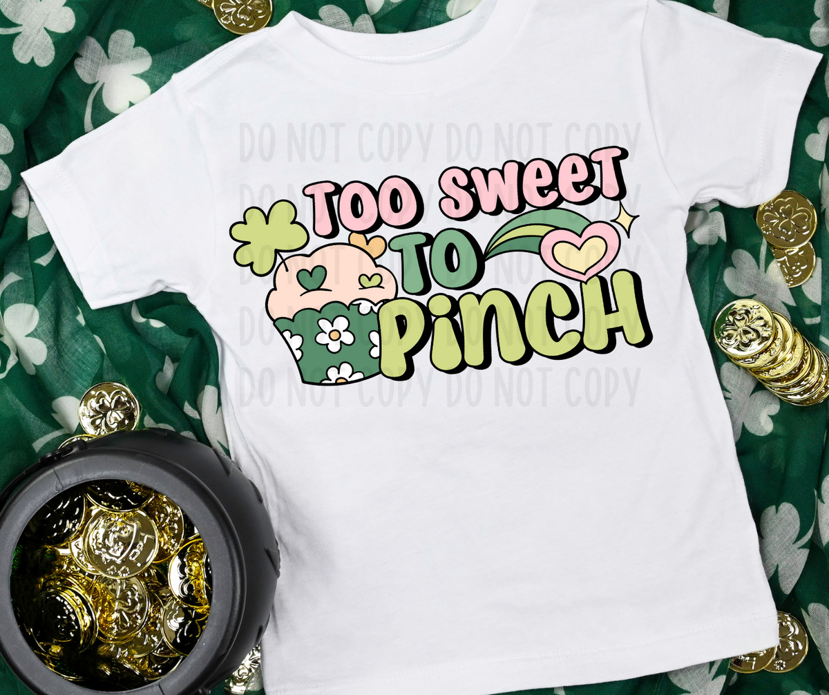 Too sweet to pinch (canvista) DTF transfer