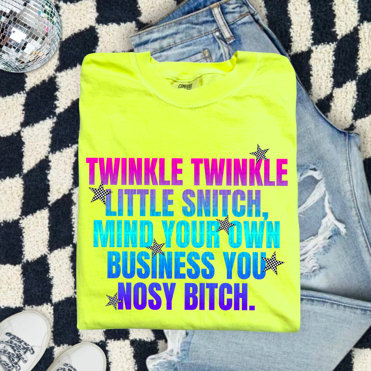 Twinkle Twinkle Little Snitch Mind Your Own Business You Nosy Bitch 104463 DTF transfer