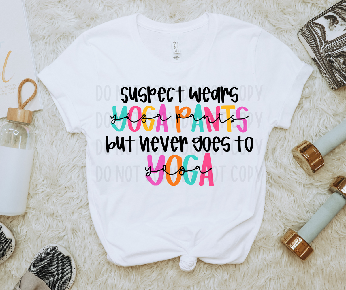 Suspect wears yoga pants but never goes to yoga (canvista) DTF transfer