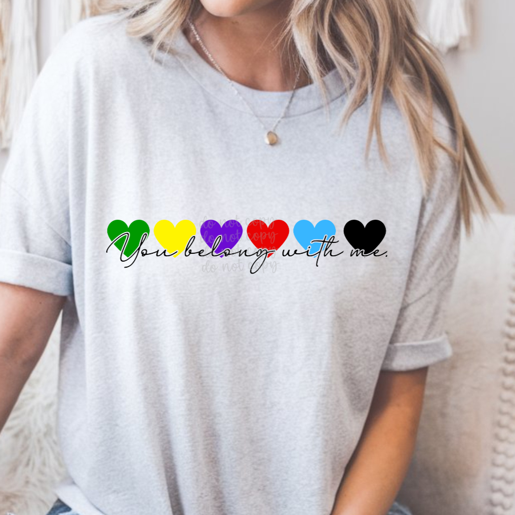 You belong with me colored hearts (Parker) DTF transfer