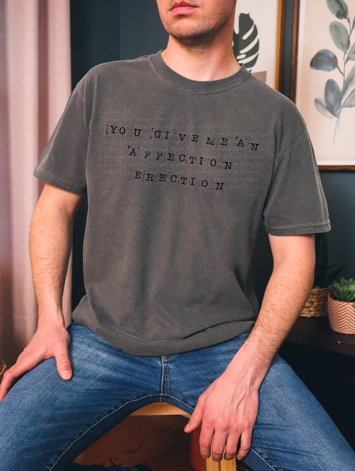 You Give Me An Affection Erection 115238 DTF Transfer